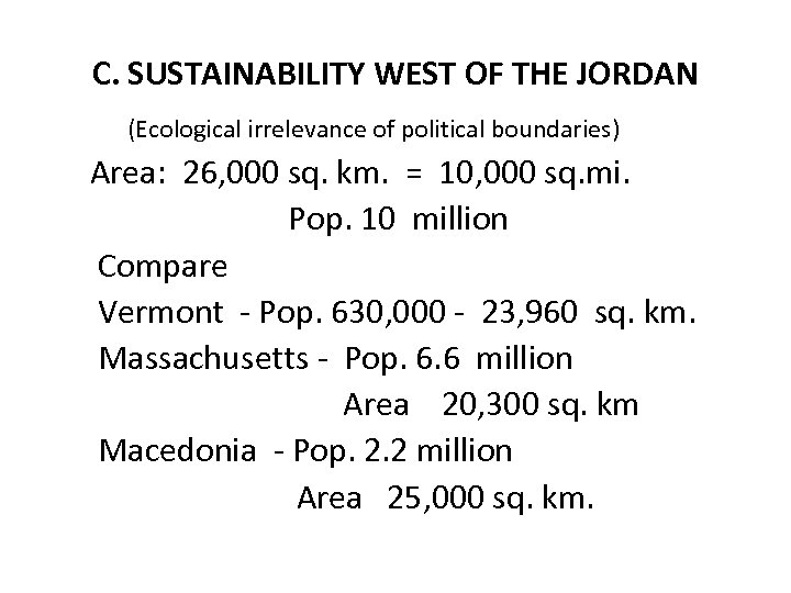 C. SUSTAINABILITY WEST OF THE JORDAN (Ecological irrelevance of political boundaries) Area: 26, 000