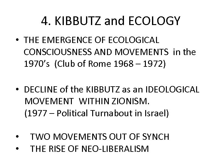 4. KIBBUTZ and ECOLOGY • THE EMERGENCE OF ECOLOGICAL CONSCIOUSNESS AND MOVEMENTS in the