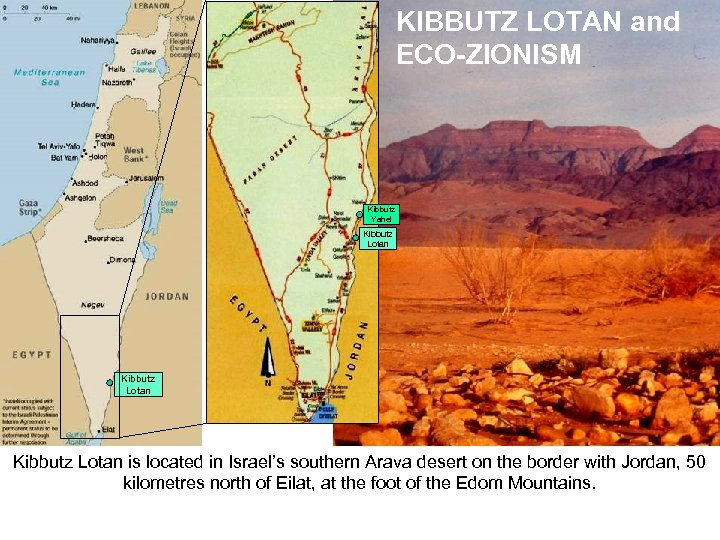 KIBBUTZ LOTAN and ECO-ZIONISM Kibbutz Yahel Kibbutz Lotan is located in Israel’s southern Arava