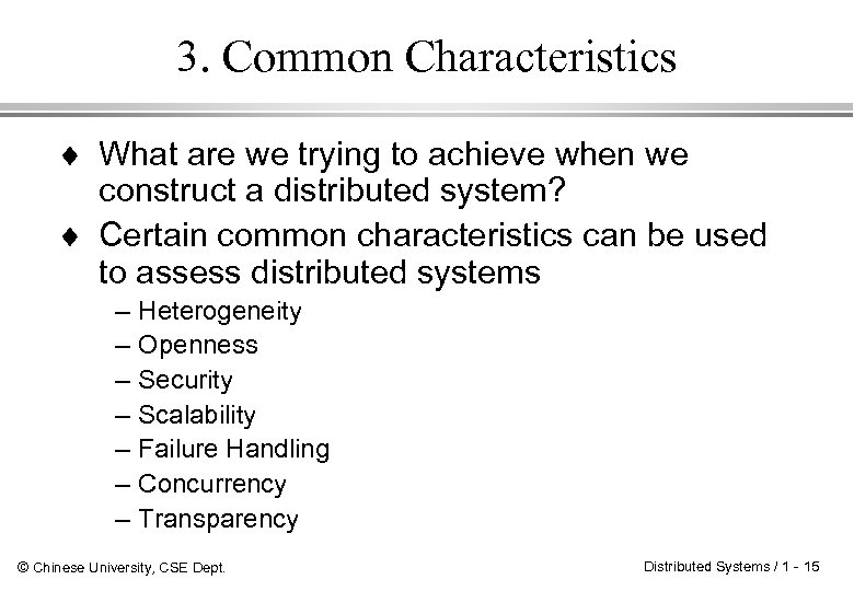 3. Common Characteristics ¨ What are we trying to achieve when we construct a