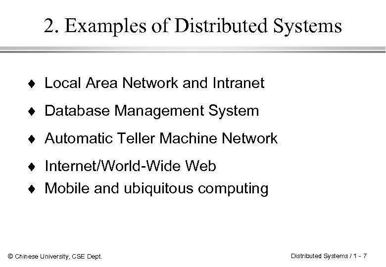 2. Examples of Distributed Systems ¨ Local Area Network and Intranet ¨ Database Management