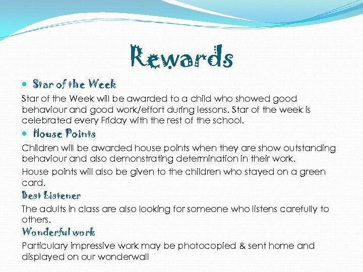 Rewards Star of the Week will be awarded to a child who showed good