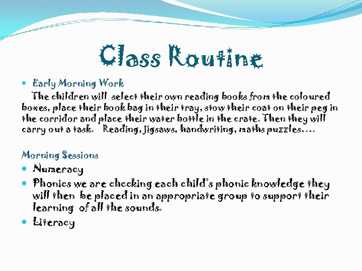 Class Routine Early Morning Work The children will select their own reading books from