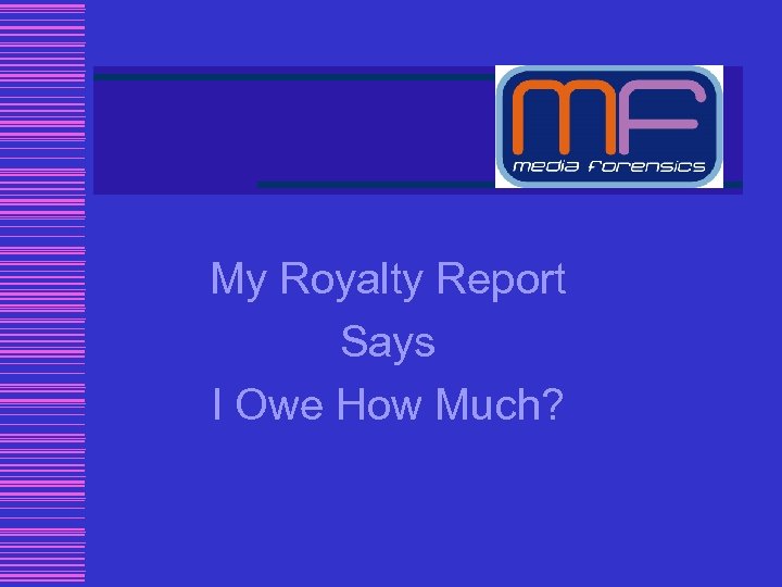 My Royalty Report Says I Owe How Much? 