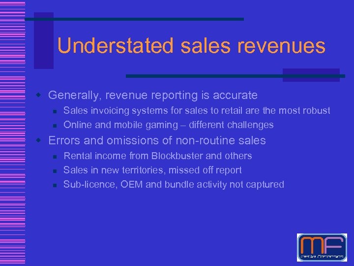 Understated sales revenues w Generally, revenue reporting is accurate n n Sales invoicing systems