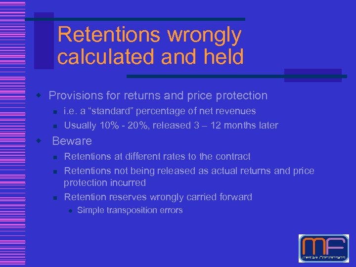 Retentions wrongly calculated and held w Provisions for returns and price protection n n