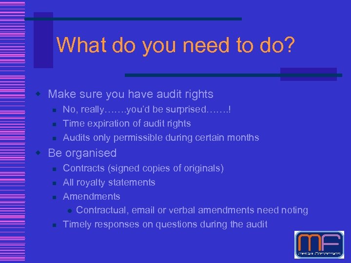 What do you need to do? w Make sure you have audit rights n