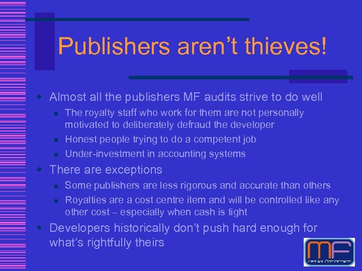 Publishers aren’t thieves! w Almost all the publishers MF audits strive to do well