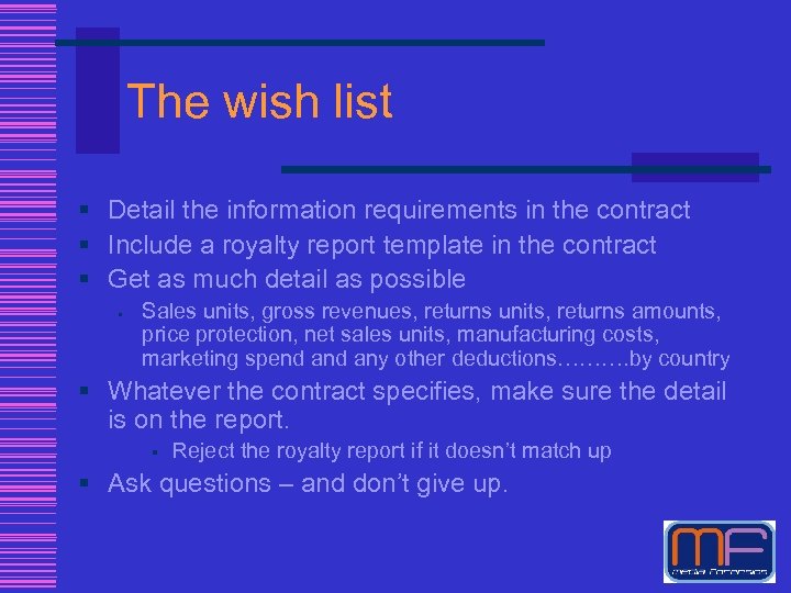 The wish list § Detail the information requirements in the contract § Include a