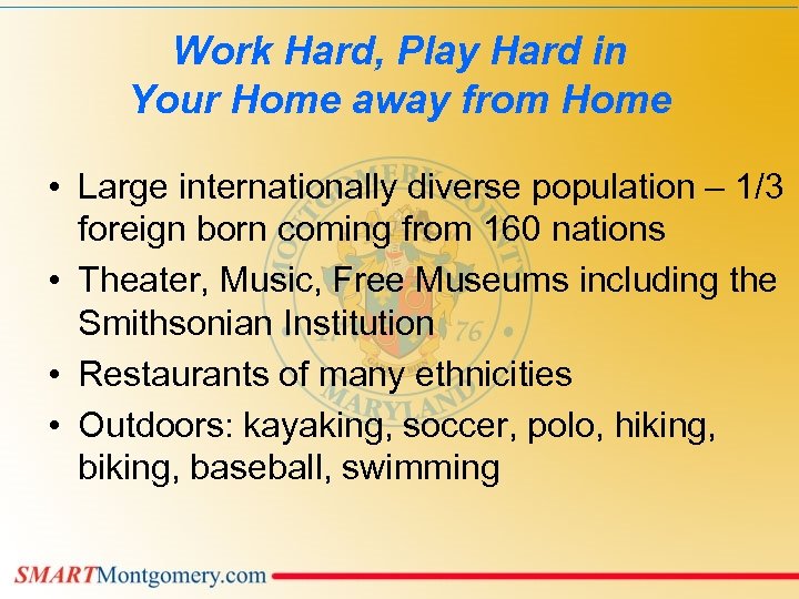 Work Hard, Play Hard in Your Home away from Home • Large internationally diverse
