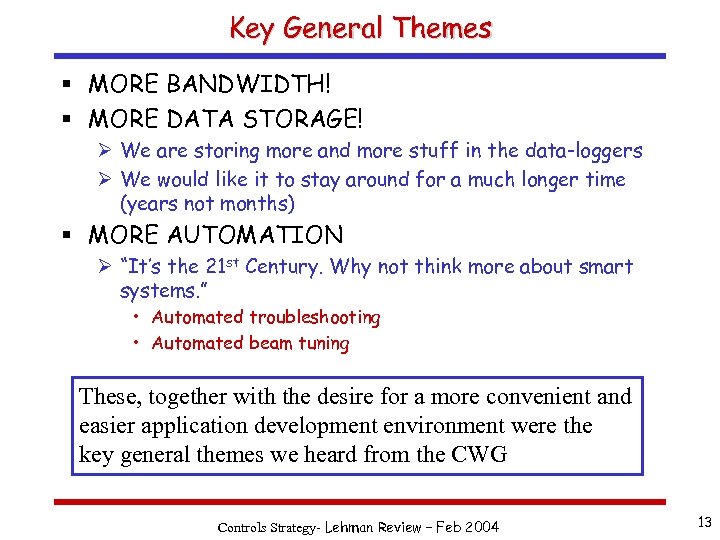 Key General Themes § MORE BANDWIDTH! § MORE DATA STORAGE! Ø We are storing