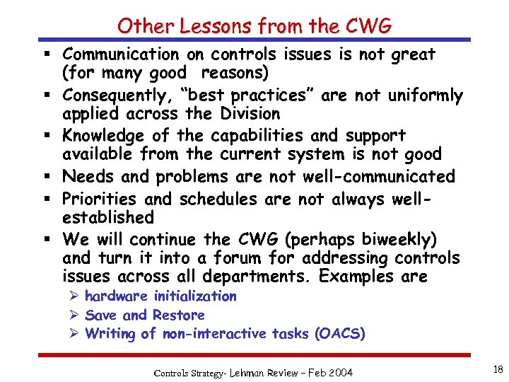 Other Lessons from the CWG § Communication on controls issues is not great (for