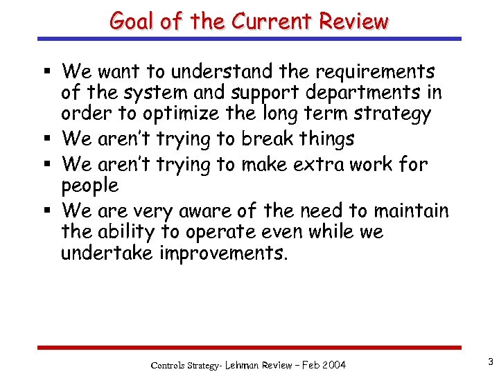 Goal of the Current Review § We want to understand the requirements of the