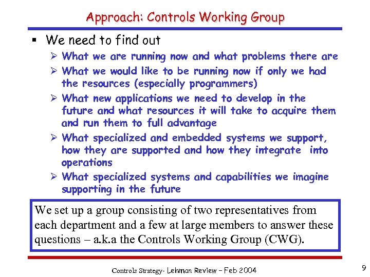 Approach: Controls Working Group § We need to find out Ø What we are