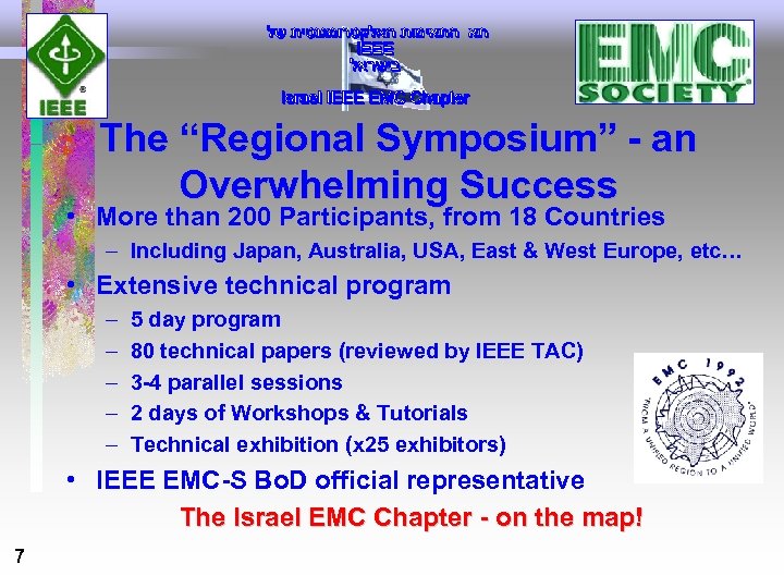The “Regional Symposium” - an Overwhelming Success • More than 200 Participants, from 18
