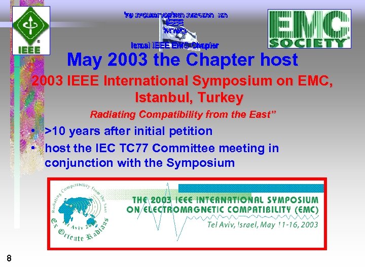 May 2003 the Chapter host 2003 IEEE International Symposium on EMC, Istanbul, Turkey Radiating