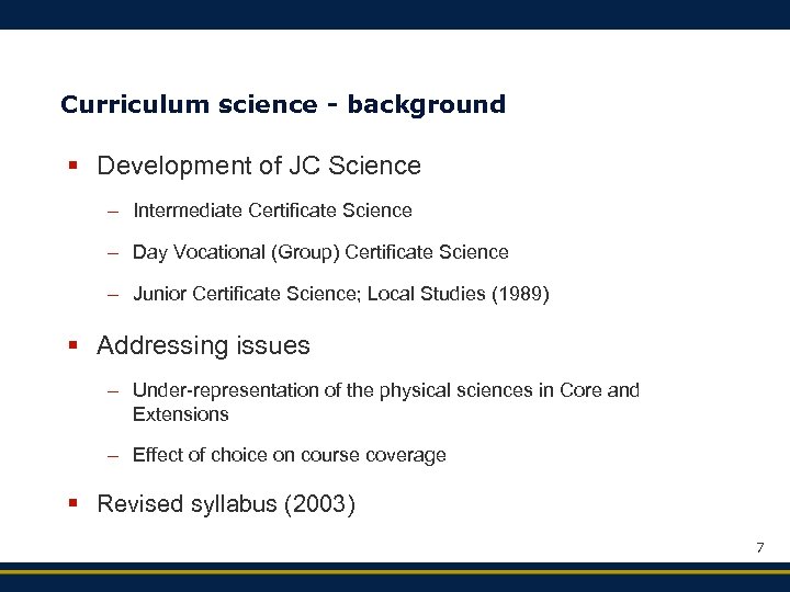 Curriculum science - background § Development of JC Science – Intermediate Certificate Science –