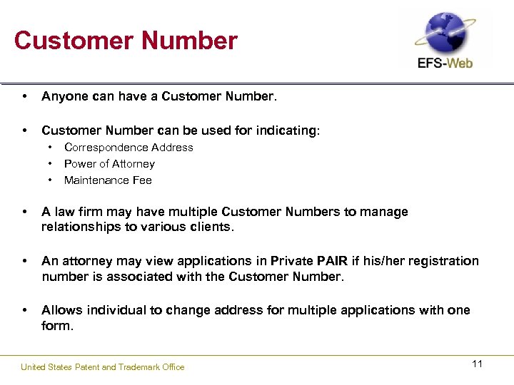 Customer Number • Anyone can have a Customer Number. • Customer Number can be