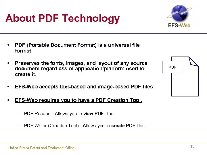 About PDF Technology • PDF (Portable Document Format) is a universal file format. •