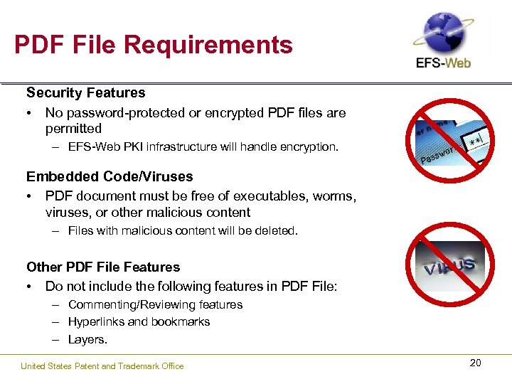 PDF File Requirements Security Features • No password-protected or encrypted PDF files are permitted