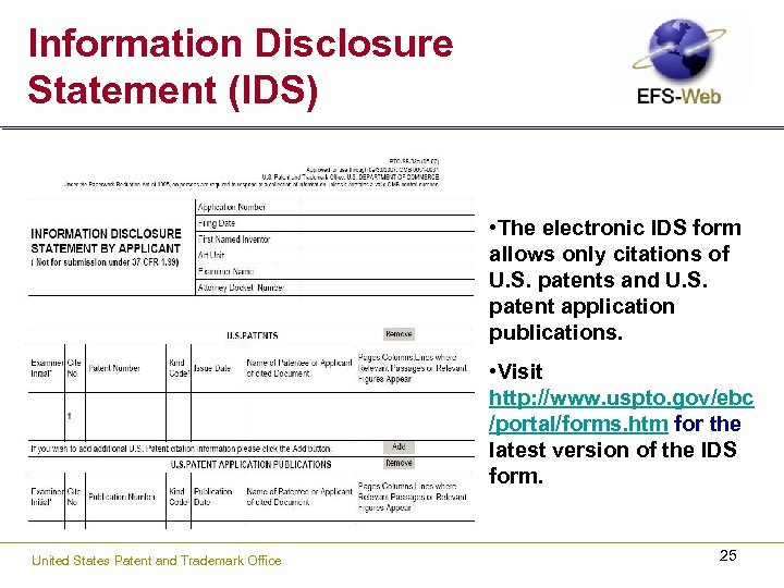 Information Disclosure Statement (IDS) • The electronic IDS form allows only citations of U.