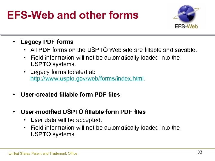 EFS-Web and other forms • Legacy PDF forms • All PDF forms on the