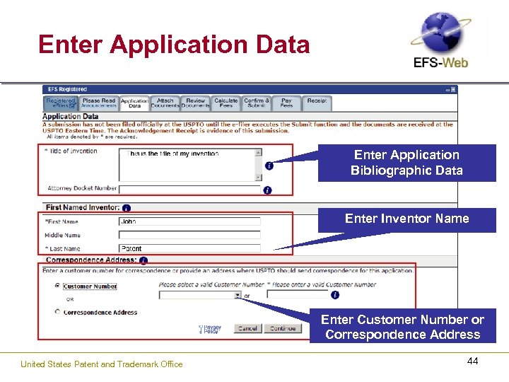 Enter Application Data Enter Application Bibliographic Data Enter Inventor Name Enter Customer Number or