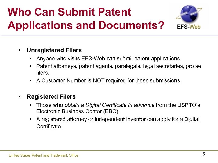 Who Can Submit Patent Applications and Documents? • Unregistered Filers • Anyone who visits