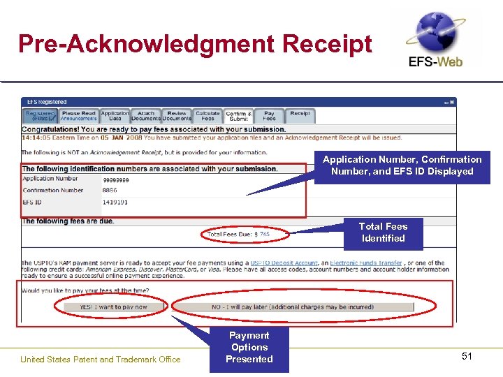 Pre-Acknowledgment Receipt Application Number, Confirmation Number, and EFS ID Displayed Total Fees Identified United