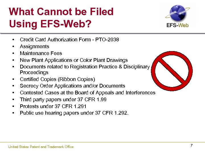 What Cannot be Filed Using EFS-Web? • • • Credit Card Authorization Form -