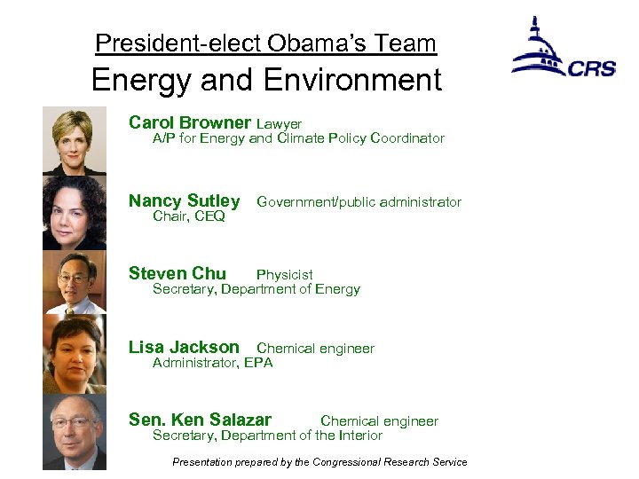 President-elect Obama’s Team Energy and Environment Carol Browner Lawyer A/P for Energy and Climate