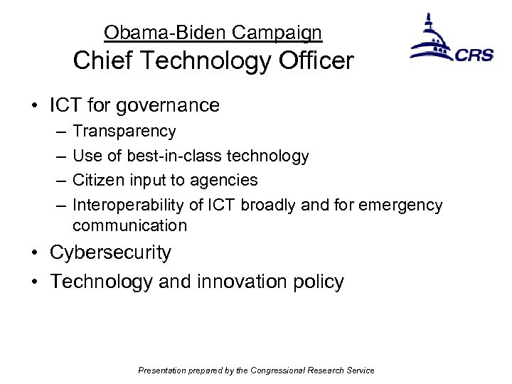 Obama-Biden Campaign Chief Technology Officer • ICT for governance – – Transparency Use of