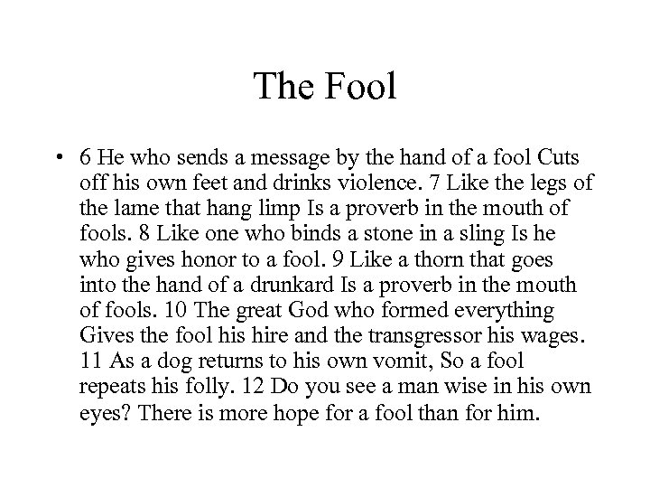The Fool • 6 He who sends a message by the hand of a