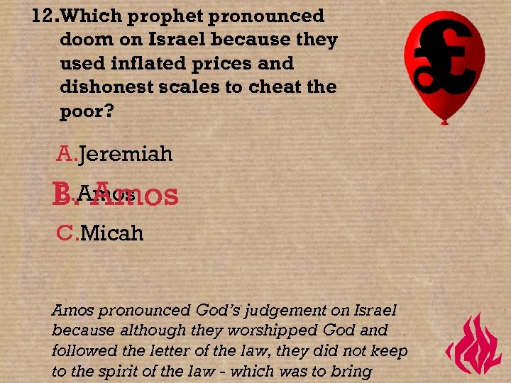 12. Which prophet pronounced doom on Israel because they used inflated prices and dishonest