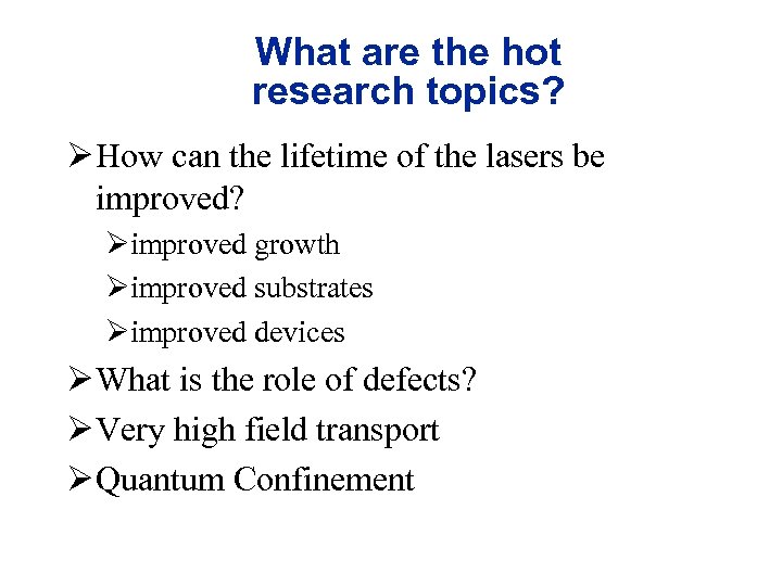 What are the hot research topics? Ø How can the lifetime of the lasers