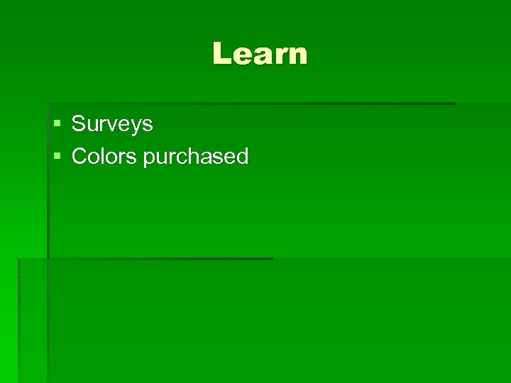 Learn § Surveys § Colors purchased 