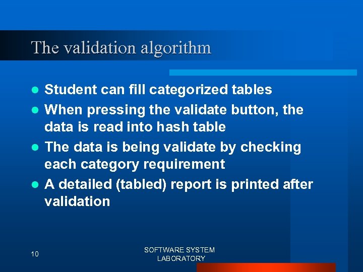 The validation algorithm Student can fill categorized tables l When pressing the validate button,