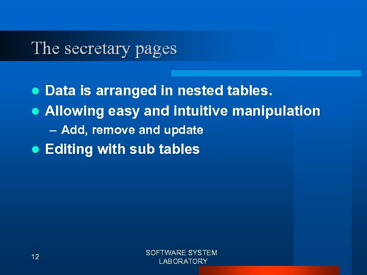 The secretary pages Data is arranged in nested tables. l Allowing easy and intuitive