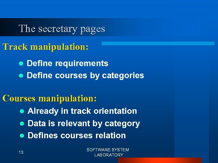 The secretary pages Track manipulation: Define requirements l Define courses by categories l Courses