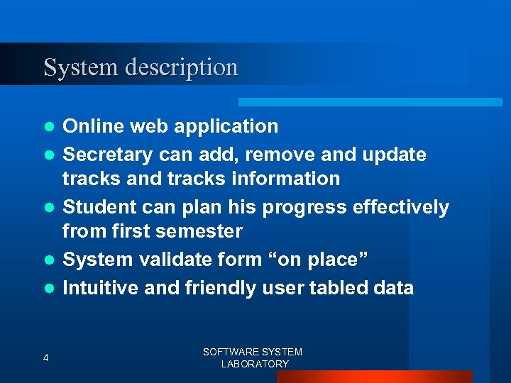 System description l l l 4 Online web application Secretary can add, remove and