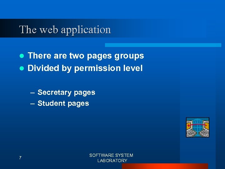 The web application There are two pages groups l Divided by permission level l