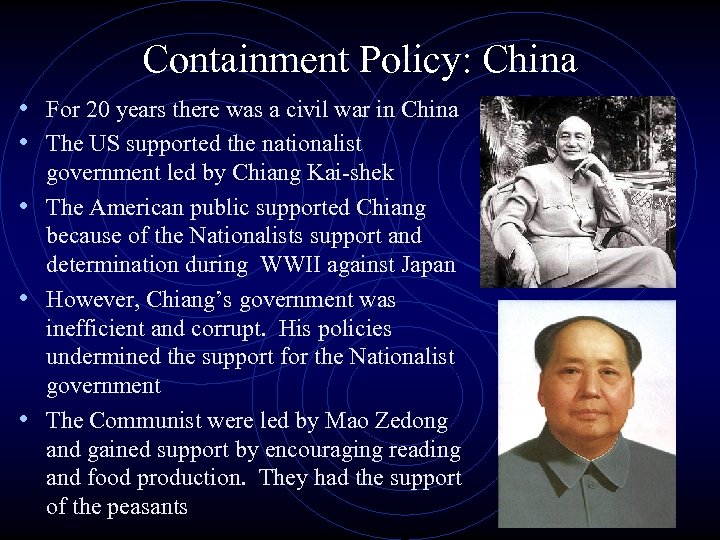 Containment Policy: China • For 20 years there was a civil war in China