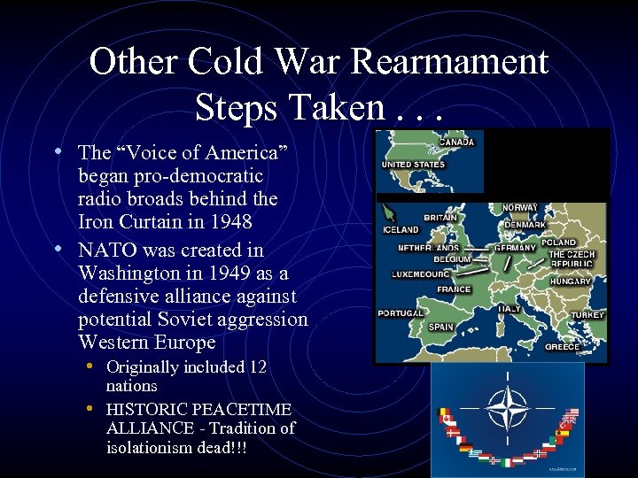 Other Cold War Rearmament Steps Taken. . . • The “Voice of America” began