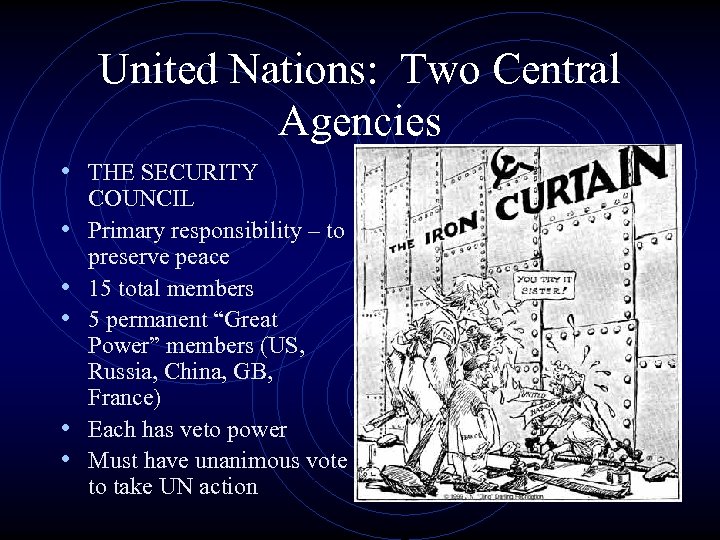 United Nations: Two Central Agencies • THE SECURITY • • • COUNCIL Primary responsibility