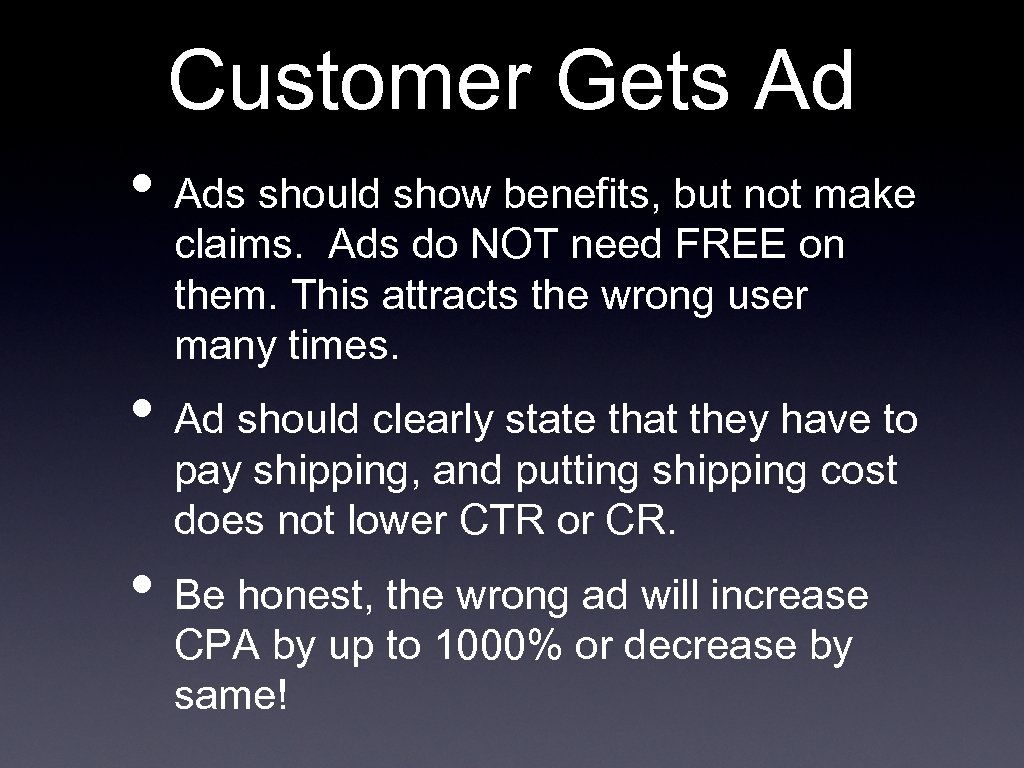 Customer Gets Ad • Ads should show benefits, but not make claims. Ads do