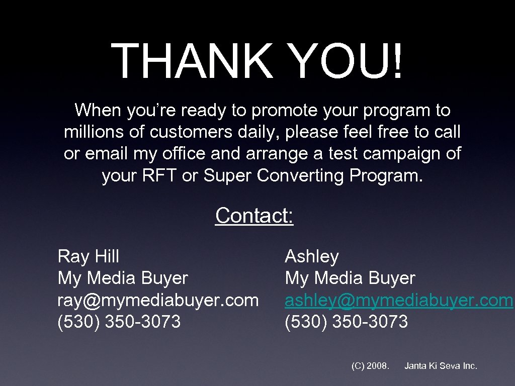 THANK YOU! When you’re ready to promote your program to millions of customers daily,