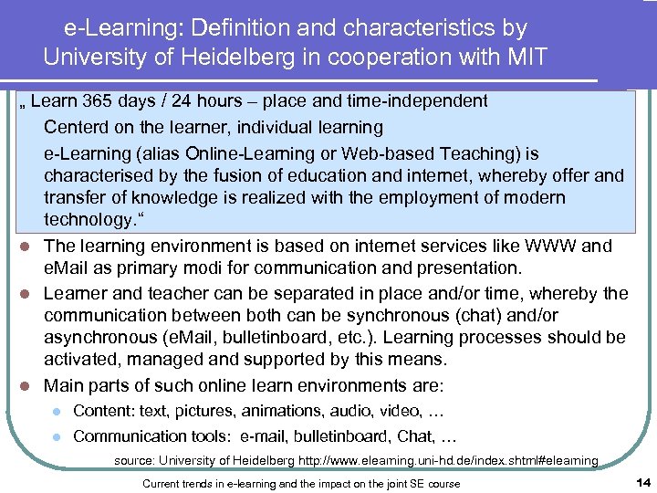 e-Learning: Definition and characteristics by University of Heidelberg in cooperation with MIT „ Learn