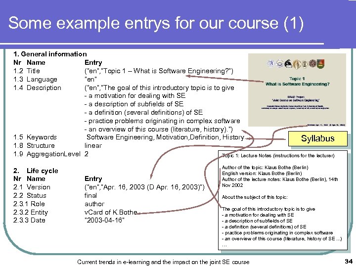 Some example entrys for our course (1) 1. General information Nr Name Entry 1.
