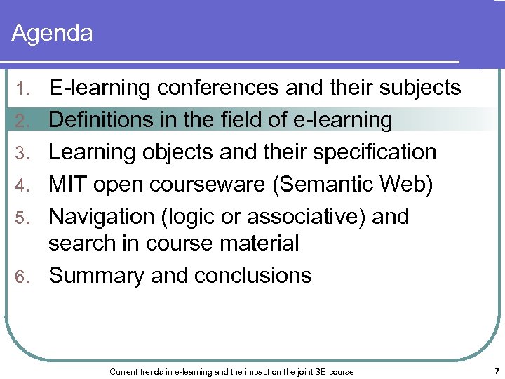 Agenda 1. 2. 3. 4. 5. 6. E-learning conferences and their subjects Definitions in