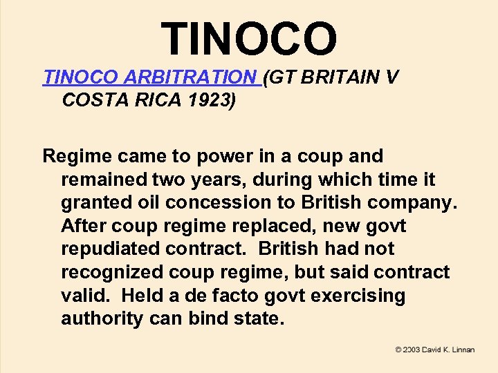 TINOCO ARBITRATION (GT BRITAIN V COSTA RICA 1923) Regime came to power in a